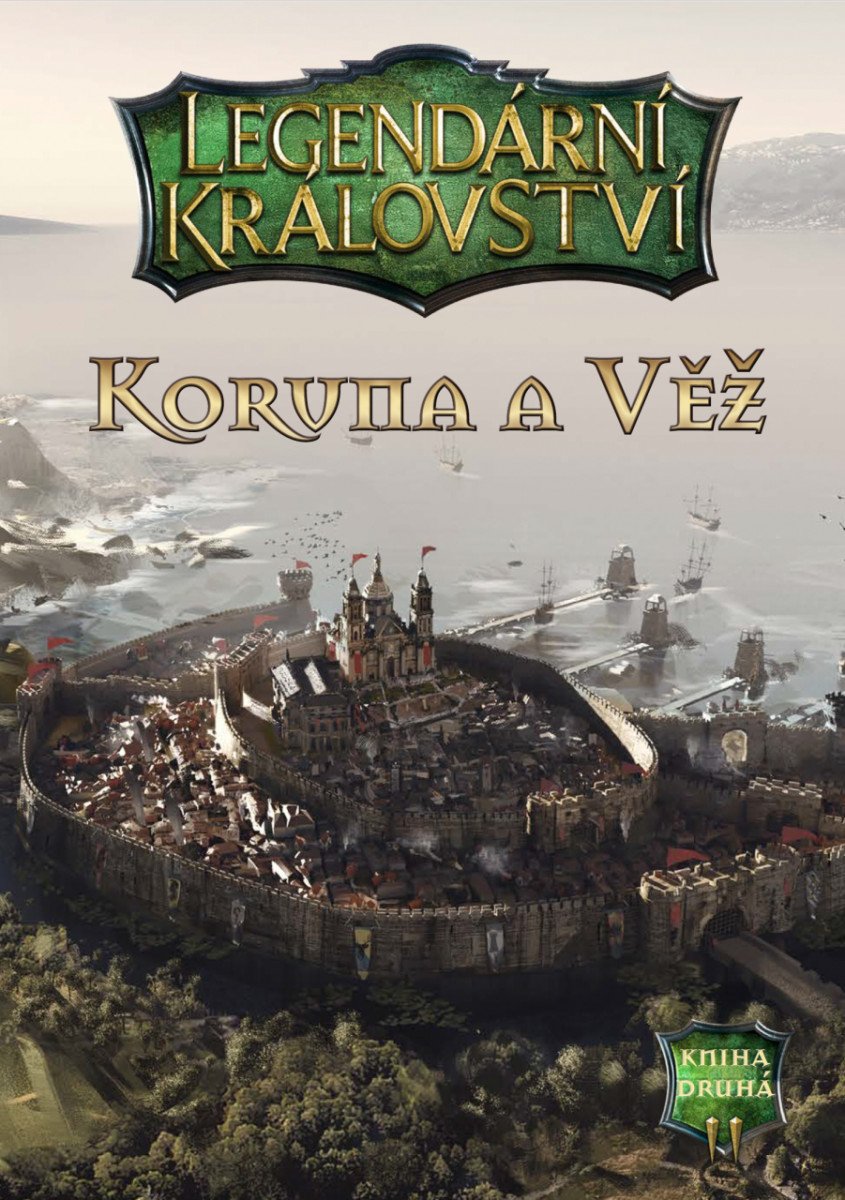 Legendární království 2 - Koruna a věž gamebook – Hulme Oliver