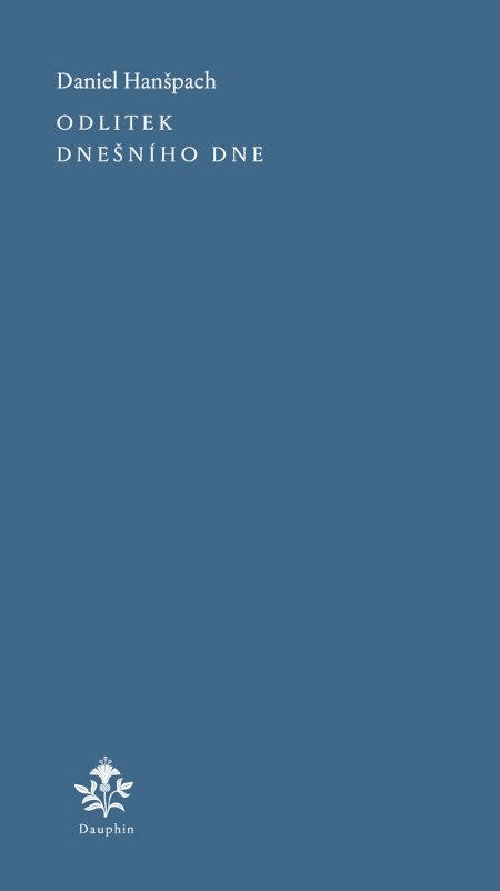 Odlitek dnešního dne – Hanšpach Daniel