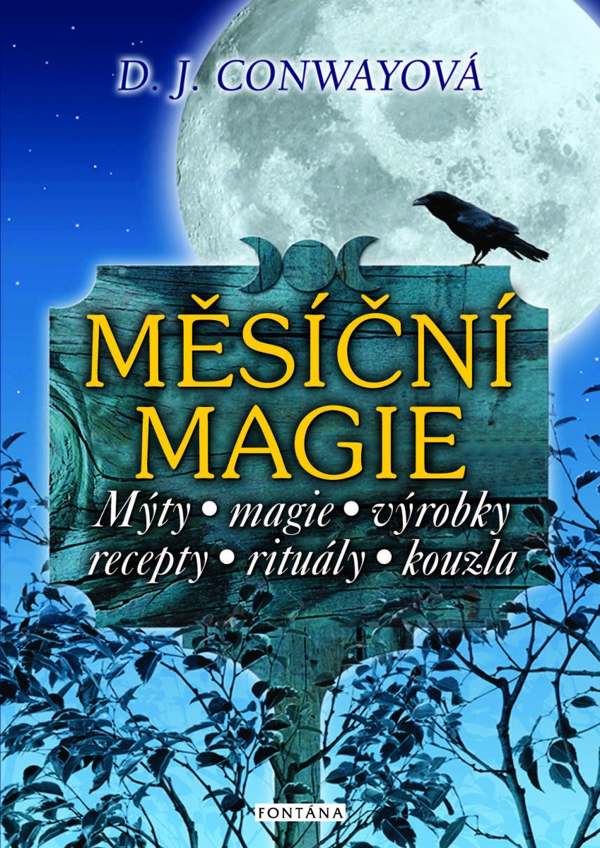 Měsíční magie - Mýty magie výrobky recepty rituály kouzla – Conway D J