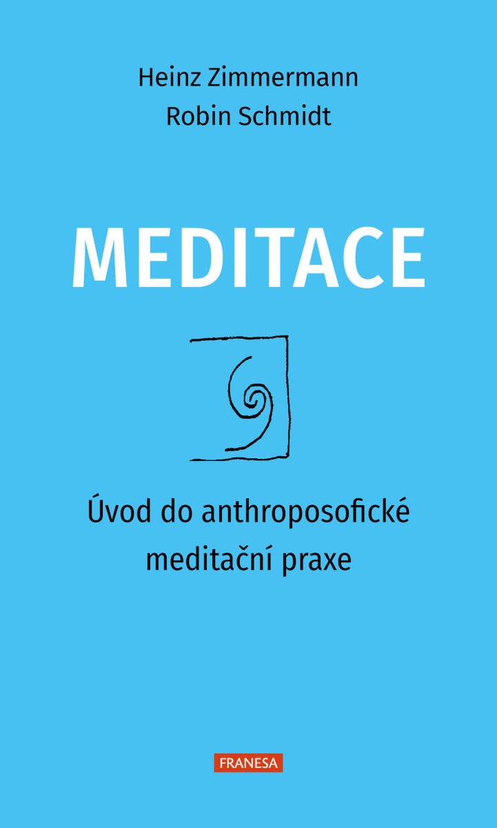 Meditace - Úvod do anthroposofické meditační praxe – Zimmermann Heinz