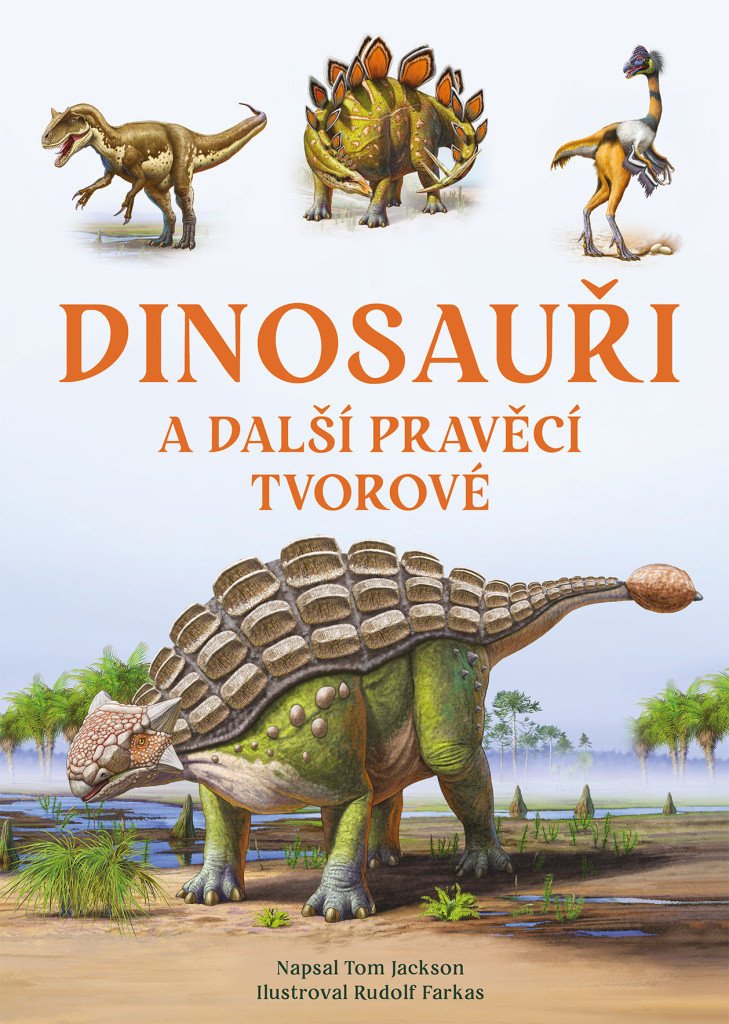Dinosauři a další pravěcí tvorové – Jackson Tom