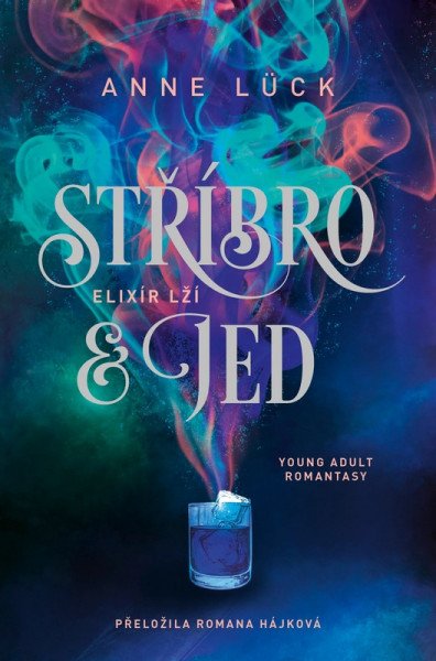 Stříbro & jed 1 - Elixír lží – Lück Anne (2025)