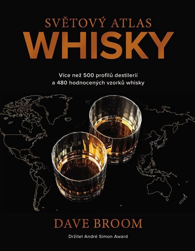 Světový atlas whisky - Více než 500 profilů destilerií a 480 hodnocených vzorků whisky – Broom Dave