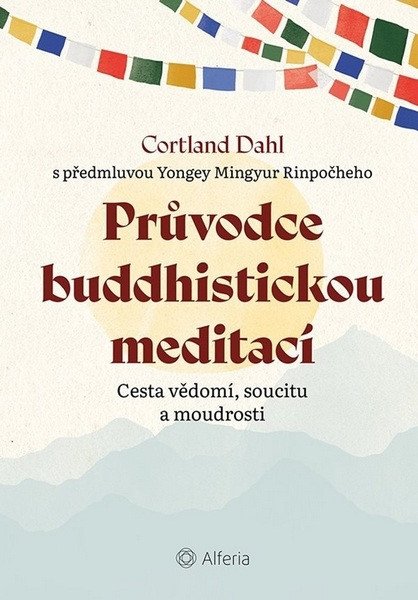 Průvodce buddhistickou meditací - Cesta vědomí, soucitu a moudrosti – Dahl Cortland (2025)