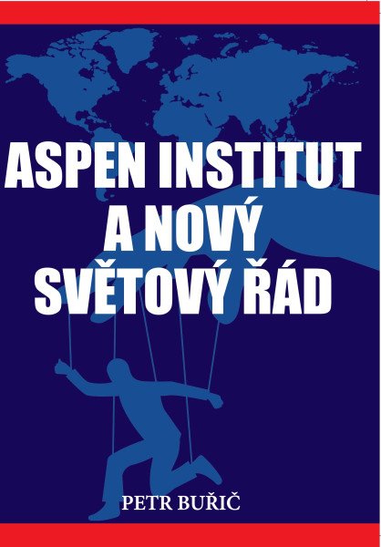 Aspen institute a nový světový řád – Buřič Petr (2025)