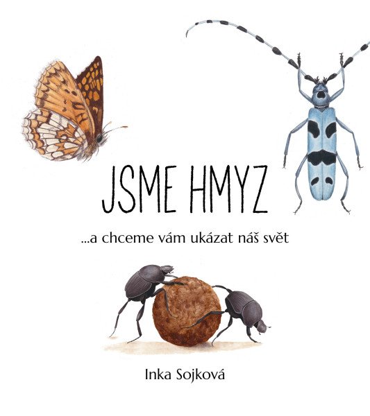 Jsme hmyz...a chceme vám ukázat náš svět – Sojková Inka (2025)
