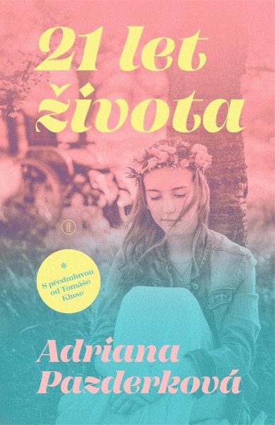 21 let života – Pazderková Adriana (2025)