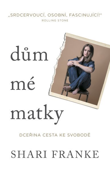 Dům mé matky - Dceřina cesta ke svobodě – Franke Shari (2025)