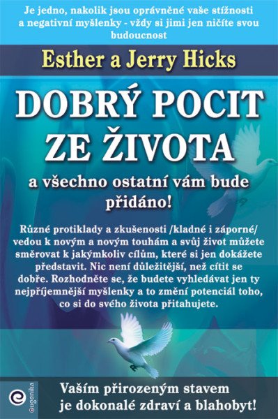 Dobrý pocit ze života a všechno ostatní vám bude přidáno! – Hicks Esther (2025)