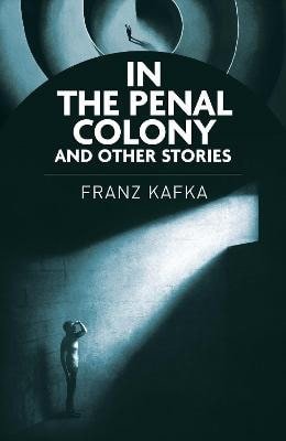 In the Penal Colony and Other Stories – Kafka Franz (2025)