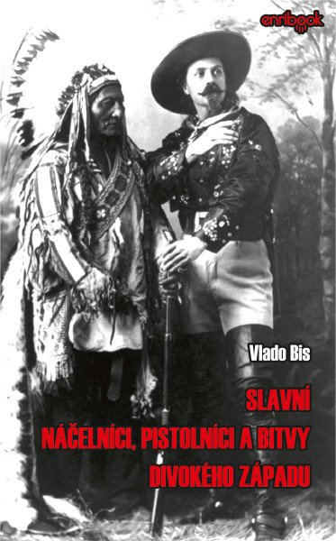 Slavní náčelníci, pistolníci a bitvy Divokého západu – Bis Vlado (2025)