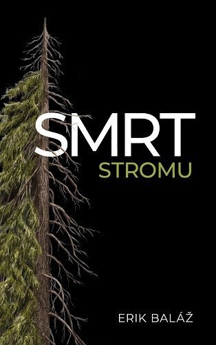 Smrt stromu – Baláž Erik (2025)