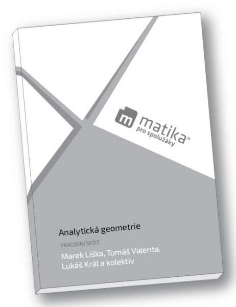 Matika pro spolužáky: Analytická geometrie (pracovní sešit) – Liška Marek (2025)