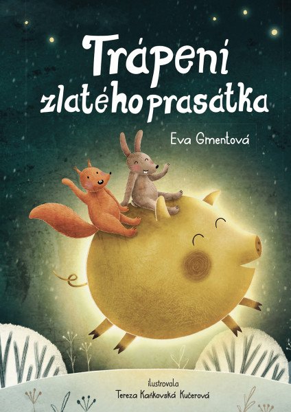Trápení zlatého prasátka – Gmentová Eva (2025)