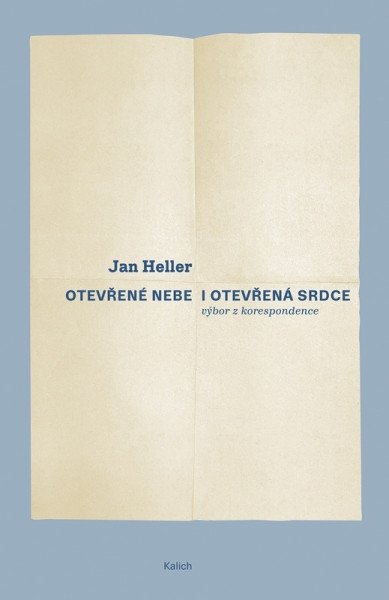 Otevřené nebe a otevřená srdce - Výbor z korespondence – Heller Jan (2025)