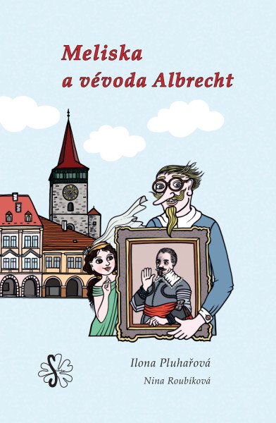 Meliska a vévoda Albrecht – Pluhařová Ilona (2025)