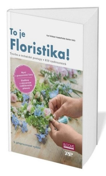To je Floristika! - Tvorba a technika v 850 vyobrazeních – Haake Karl-Michael (2025)
