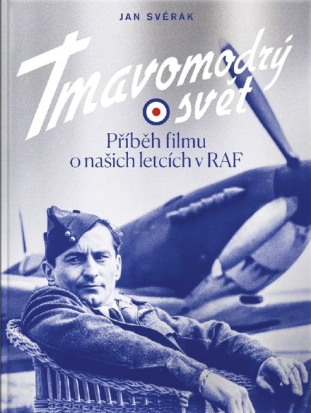 Tmavomodrý svět - Příběh filmu o našich letcích v RAF – Svěrák Jan (2025)