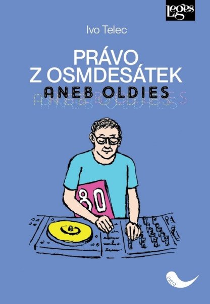 Právo z osmdesátek aneb Oldies – Telec Ivo (2025)