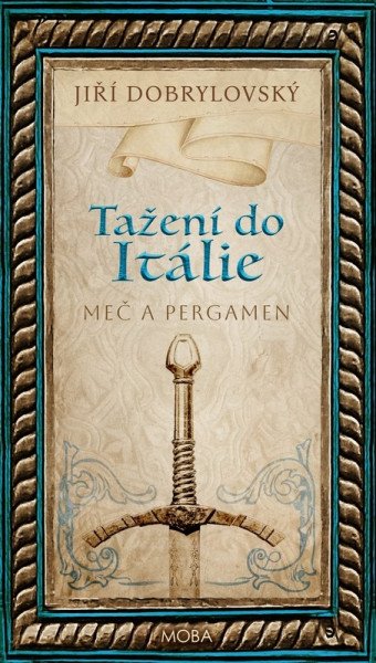 Tažení do Itálie - Meč a pergamen – Dobrylovský Jiří (2026)