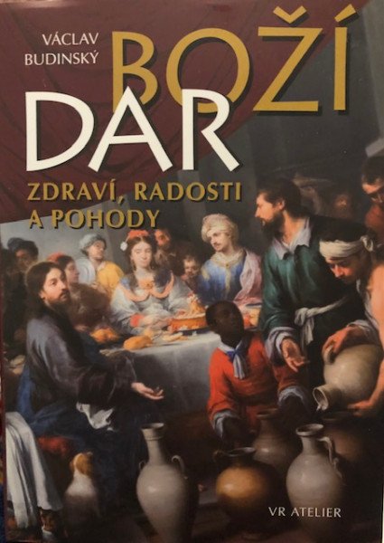 Boží dar zdraví, radosti a pohody: Víno – Budinský Václav (2025)