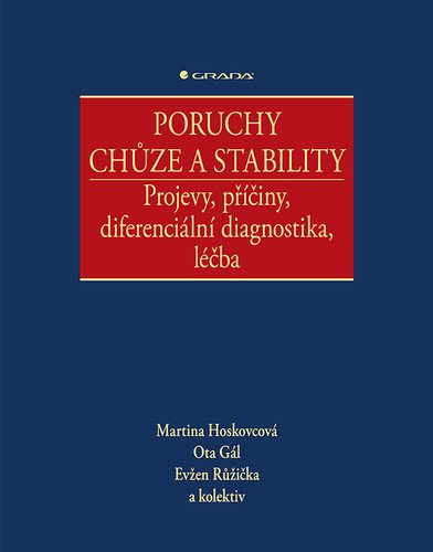 Poruchy chůze a stability - Projevy, příčiny, diferenciální diagnostika, léčba – Hoskovcová Martina a kolektiv (2026)