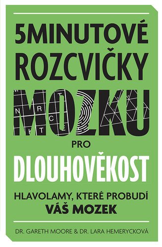 5minutové rozcvičky mozku pro dlouhověkost - Hlavolamy, které probudí váš mozek – Moore Gareth (2026)