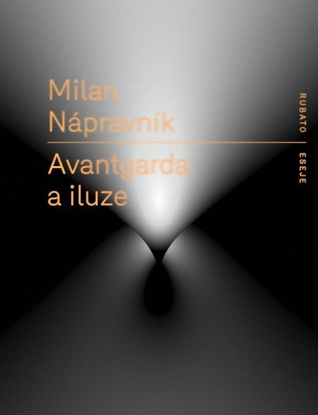 Avantgarda a iluze – Nápravník Milan (2026)
