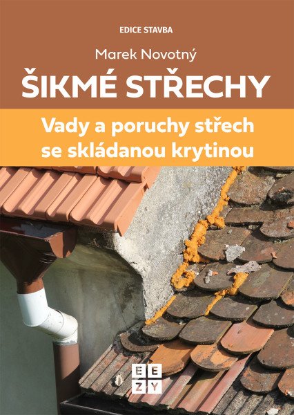 Šikmé střechy - Vady a poruchy střech se skládanou krytinou – Novotný Marek (2026)