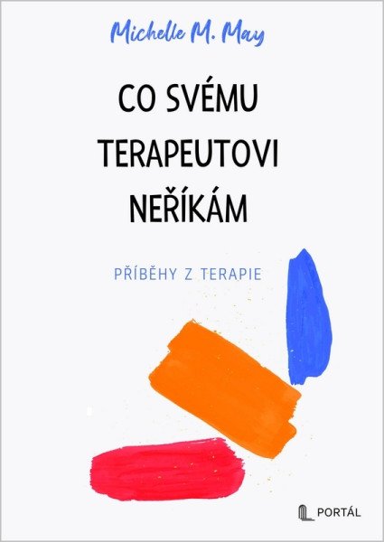 Co svému terapeutovi neříkám - Příběhy z terapie – May Michelle M. (2026)