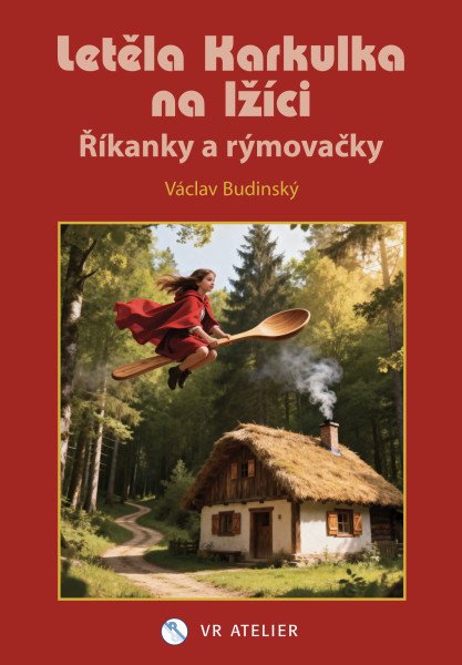 Letěla Karkulka na lžíci - Říkánky a rýmovačky – Budinský Václav (2026)