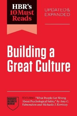 HBR´s 10 Must Reads on Building a Great Culture, Updated and Expanded (2026)