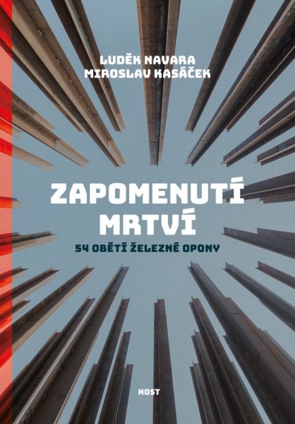 Zapomenutí mrtví - 53 obětí železné opony – Navara Luděk, Kasáček Miroslav, (2026)