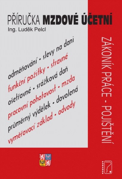 Příručka mzdové účetní pro rok 2026 - Zákoník práce, zdravotní pojištění, sociální pojištění – Pelcl Luděk (2026)