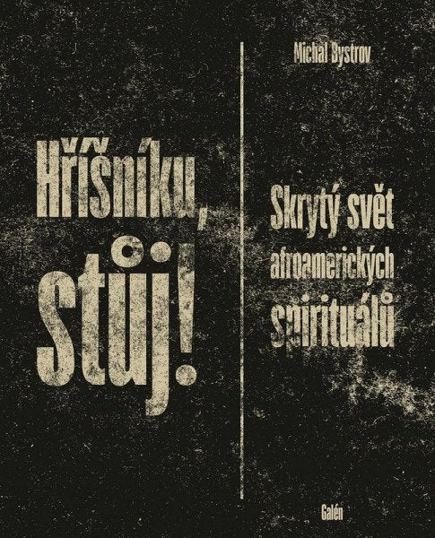Hříšníku, stůj! - Skrytý svět afroamerických spirituálů – Bystrov Michal (2026)