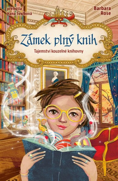 Zámek plný knih - Tajemství kouzelné knihovny – Rose Barbara (2026)