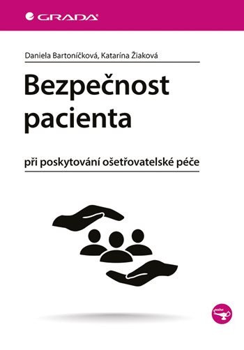 Bezpečnost pacienta při poskytování ošetřovatelské péče – Bartoníčková Daniela, Žiaková Katarína (2026)