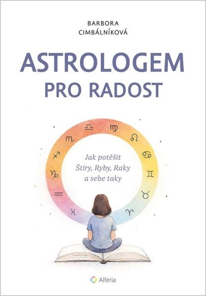 Astrologem pro radost - Jak potěšit Štíry, Ryby, Raky a sebe taky – Cimbálníková Barbora, Kubátová Tereza (2026)