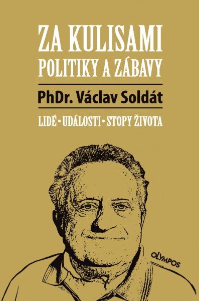 Za kulisami politiky a zábavy - Lidé, události, stopy života – Soldát Václav (2026)