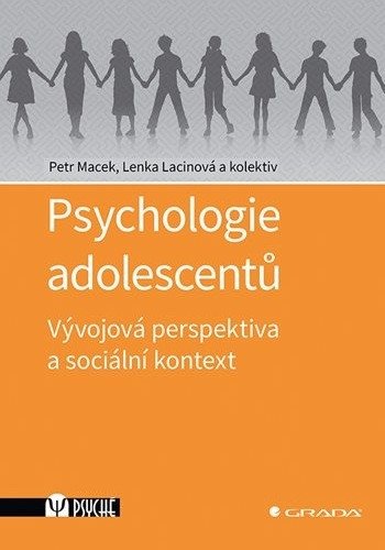 Psychologie adolescentů - Vývojová perspektiva a sociální kontext – Macek Petr, Lacinová Lenka (2026)