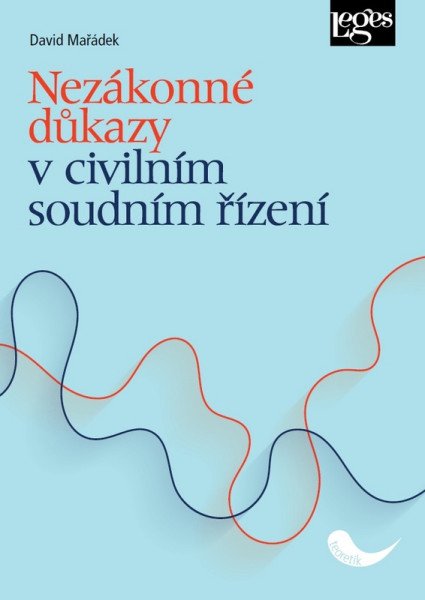 Nezákonné důkazy v civilním soudním řízení – Mařádek David (2026)
