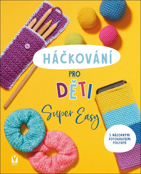 Háčkování pro děti - Super Easy – Prieur Sarah (2026)