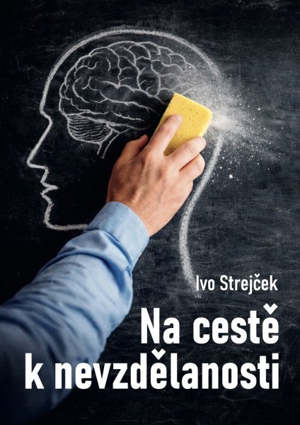 Na cestě k nevzdělanosti: Dá se s tím ještě něco dělat? – Strejček Ivo (2026)