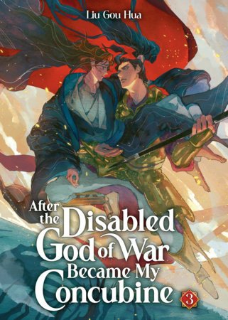 After the Disabled God of War Became My Concubine (Novel) Vol. 3 – Liu Gou Hua (2026)