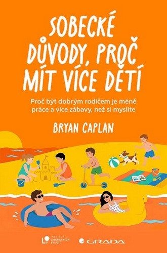 Sobecké důvody, proč mít více dětí - Proč být dobrým rodičem dá méně práce, než si myslíte (2026)