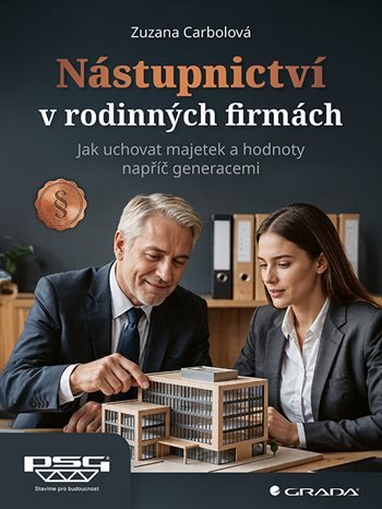Nástupnictví v rodinných firmách - Jak uchovat majetek a hodnoty napříč generacemi (2026)