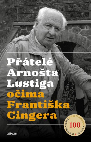 Přátelé Arnošta Lustiga očima Františka Cingera (2026)