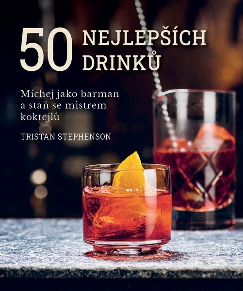 50 nejlepších drinků - Míchej jako barman a staň se mistrem koktejlů (2026)