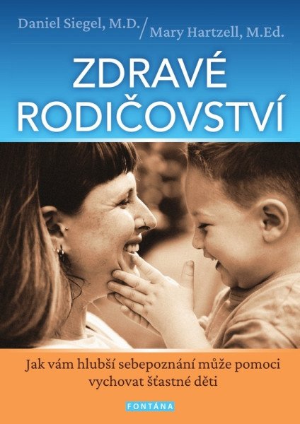 Zdravé rodičovství - Jak vám hlubší sebepoznání může pomoci vychovat šťastné děti (2026)