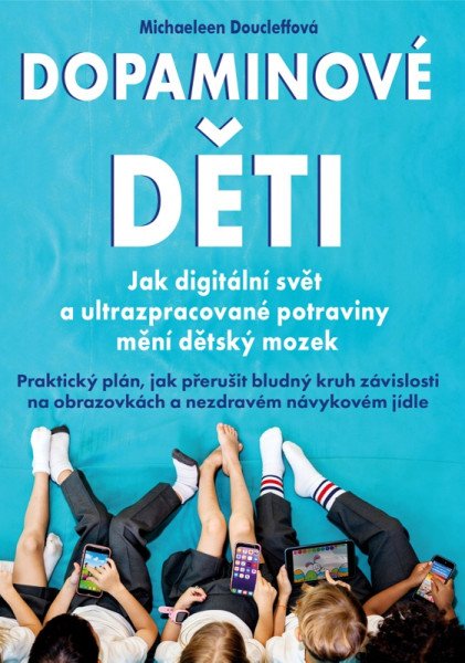 Dopaminové děti - Jak digitální svět a ultrazpracované potraviny mění dětský mozek (2026)